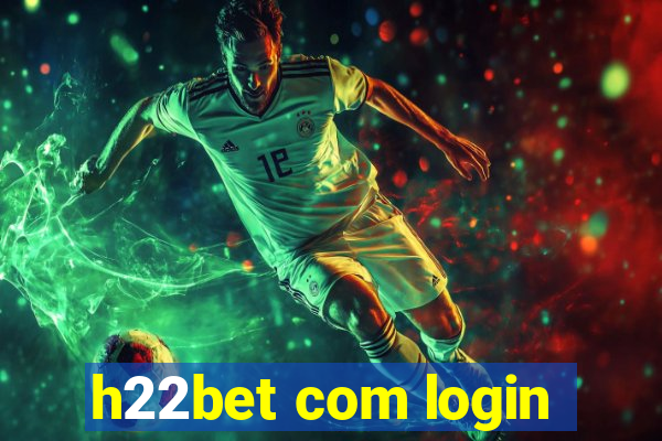 h22bet com login